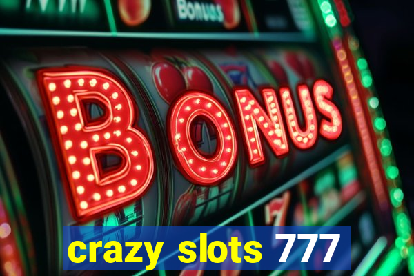 crazy slots 777